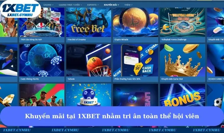 Khuyến mãi tại 1XBET nhằm tri ân toàn thể hội viên