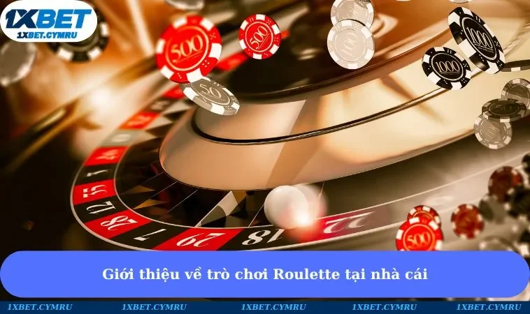 Sơ lược giới thiệu trò chơi Roulette tại nhà cái